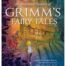 An Illustrated Treasury of Grimms Fairy Tales  